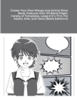 Image for Create Your Own Manga and Anime Story Book : Features Over 50 Blank Pages, Variety of Templates, Large 8.5x 11in. For Adults, Kids, and Teens (Book Edition:4)