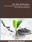 Image for Life After Bankruptcy : The Game Plan To Rebuild, Restore And Renew Your Credit After Bankruptcy