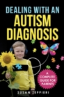 Image for Dealing With an Autism Diagnosis: A Complete Guide for Parents