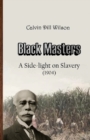 Image for Black Masters : A Side-light on Slavery