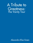Image for Tribute to Greatness: The Vanity Tour