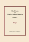 Image for Plays, Works of Charles Robert Maturin, Vol. 7