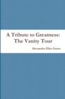 Image for A Tribute to Greatness : The Vanity Tour