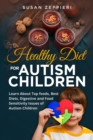 Image for Healthy Diet for Autism Children: Learn About Top foods, best diets, Digestive and food sensitivity issues of Autism Children