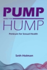 Image for Pump While You Hump: Penicure for Sexual Health