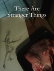 Image for There Are Stranger Things