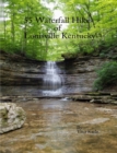 Image for 55 Waterfall Hikes of Louisville Kentucky