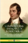 Image for Complete Poems and Songs of Robert Burns : Scotland&#39;s National Poet - the Bard of Ayrshire