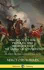 Image for History of the Rise, Progress, and Termination of the American Revolution : All Three Volumes - Complete with Notes (Hardcover)