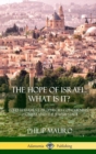 Image for The Hope of Israel; What Is It?