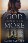 Image for Only God Could Love You More