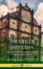 Image for The Life of Saint Issa : The Lost Years of Jesus Christ in India and the East (Hardcover)
