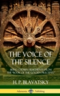 Image for The Voice of the Silence : Being Chosen Fragments from the &quot;Book of the Golden Precepts.&quot; (Hardcover)