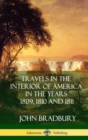 Image for Travels in the Interior of America in the Years 1809, 1810 and 1811 (Hardcover)