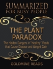 Image for Plant Paradox - Summarized for Busy People: The Hidden Dangers In Healthy Foods That Cause Disease and Weight Gain