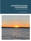 Image for Cuentos Por MIS Estudiantes : Stories For My Students