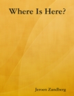 Image for Where Is Here?