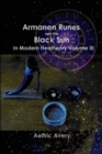 Image for Armanen Runes and the Black Sun in Modern Heathenry Volume III