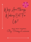 Image for Why aren&#39;t things working out with us? : Self-Help Journal