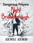 Image for Dangerous Prayers: Night of Breakthrough