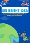 Image for My Adventures &amp; Bright Ideas : Writing Journal for Kids (Elementary School-Aged): A journal for the bright minds of today and tomorrow. (Kids: Elementary School-Aged)