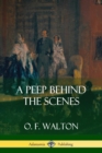 Image for A Peep Behind the Scenes