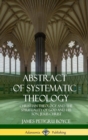 Image for Abstract of Systematic Theology : Christian Theology and the Spirituality of God and His Son, Jesus Christ (Hardcover)
