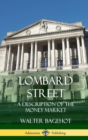 Image for Lombard Street : A Description of the Money Market (Hardcover)