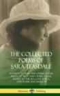 Image for The Collected Poems of Sara Teasdale : Sonnets to Duse and Other Poems, Helen of Troy and Other Poems, Rivers to the Sea, Love Songs, and Flame and Shadow (Hardcover)