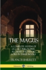 Image for The Magus : A Complete System of Occult Philosophy, Alchemy and Magic Lore in Three Books