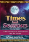 Image for Times And Seasons : YHWH God&#39;s Original Calendar System And True Sabbath