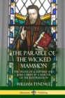 Image for The Parable of the Wicked Mammon : The Truth of Scripture and Jesus Christ by a Martyr of the Reformation