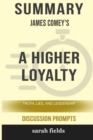 Image for Summary : James Comey&#39;s A Higher Loyalty: Truth, Lies, and Leadership (Discussion Prompts)