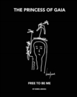 Image for The Princess Of Gaia : Free To Be Me