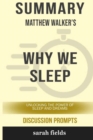Image for Summary : Matthew Walker&#39;s Why We Sleep: Unlocking the Power of Sleep and Dreams (Discussion Prompts)