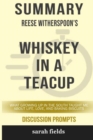 Image for Summary : Reese Witherspoon&#39;s Whiskey in a Teacup: What Growing Up in the South Taught Me About Life, Love,...