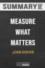 Image for Summary of Measure What Matters : How Google, Bono, and the Gates Foundation Rock the World with OKRs: Trivia/Quiz for F