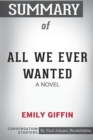 Image for Summary of All We Ever Wanted by Emily Giffin : Conversation Starters