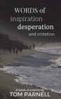 Image for Words of inspiration, desperation and irritation