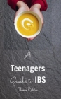 Image for A Teenagers Guide to IBS
