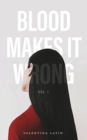 Image for Blood Makes it Wrong