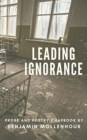 Image for Leading Ignorance : Prose and Poetry Chapbook