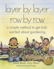 Image for layer by layer row by row : a simple method to get kids excited about gardening