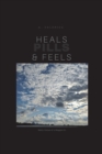 Image for Heals, Feels and Pills : Book of Poerty &amp; short stories Vol 1