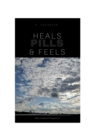 Image for Heals, Feels &amp; Pills : Book of Poerty &amp; short stories Vol 1