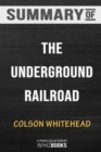 Image for Summary of The Underground Railroad : A Novel by Colson Whitehead: Trivia/Quiz for Fans