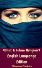 Image for What Is Islam Religion? English Languange Edition