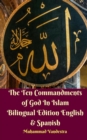 Image for The Ten Commandments of God In Islam Bilingual Edition English and Spanish