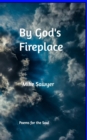Image for By God&#39;s Fireplace