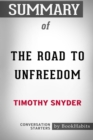 Image for Summary of The Road to Unfreedom by Timothy Snyder : Conversation Starters
